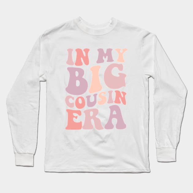 In my Big Cousin Era, Big Cousin Shirt,Funny Toddler Shirt,Trendy Kid Shirt,Pregnancy Reveal T-Shirt,Baby Announcement Shirt,Siblings Long Sleeve T-Shirt by Y2KERA